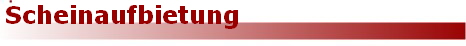 Scheinaufbietung Scheinaufbietung